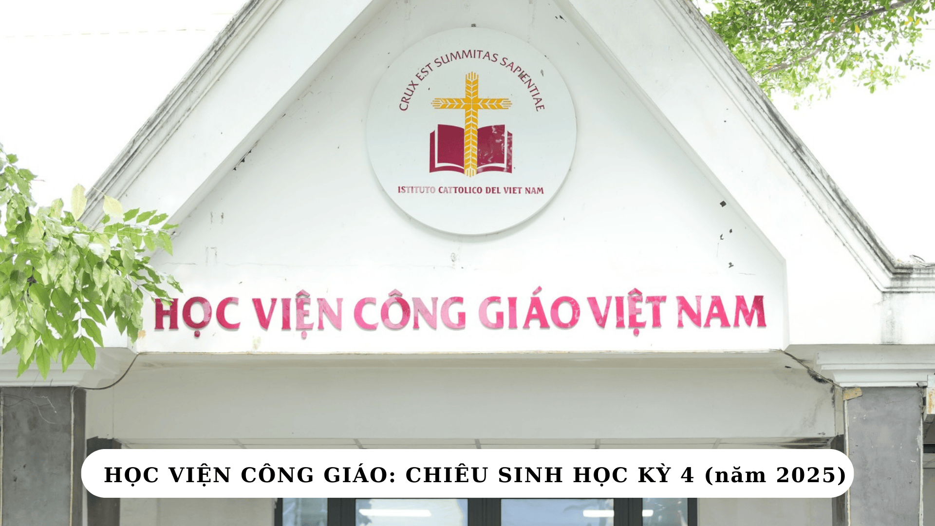 Học viện Công giáo: Chiêu sinh học kỳ 4 (năm 2025)